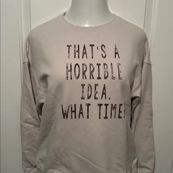 That’s A Horrible Idea. What Time?Beige Graphic Sweatshirt Large - Picture 3 of 5